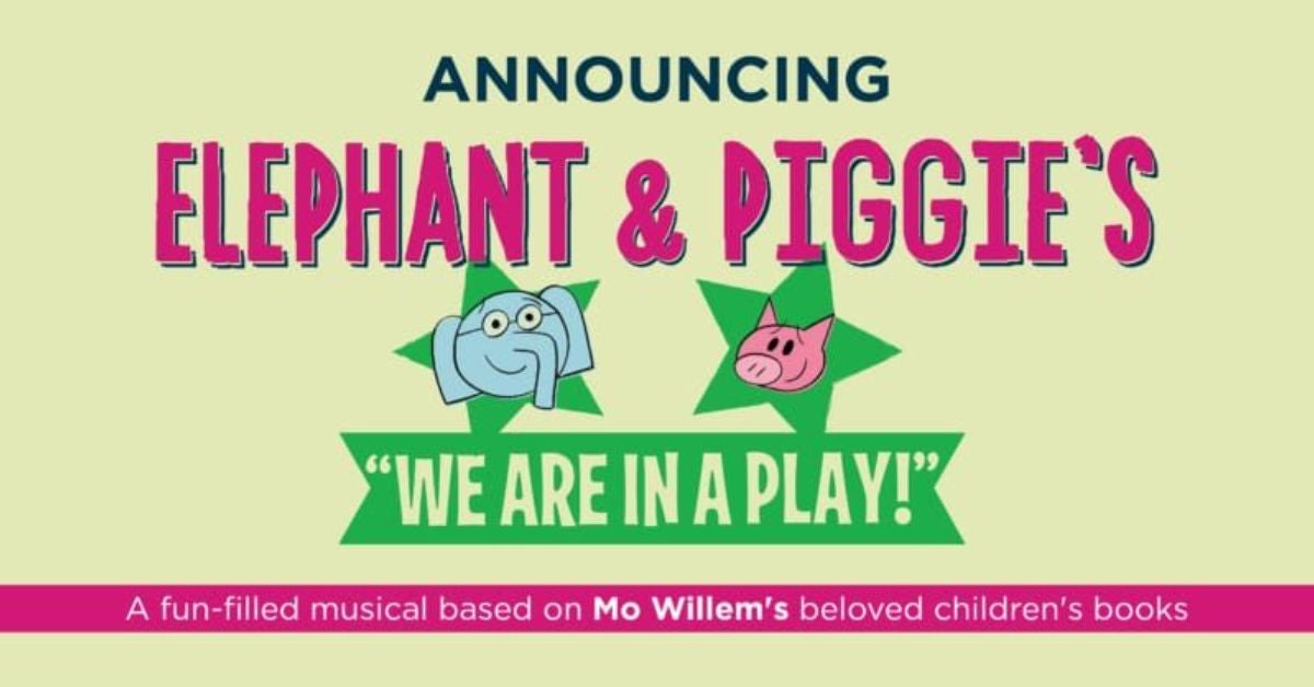 Elephant & Piggie’s “We Are in a Play!”