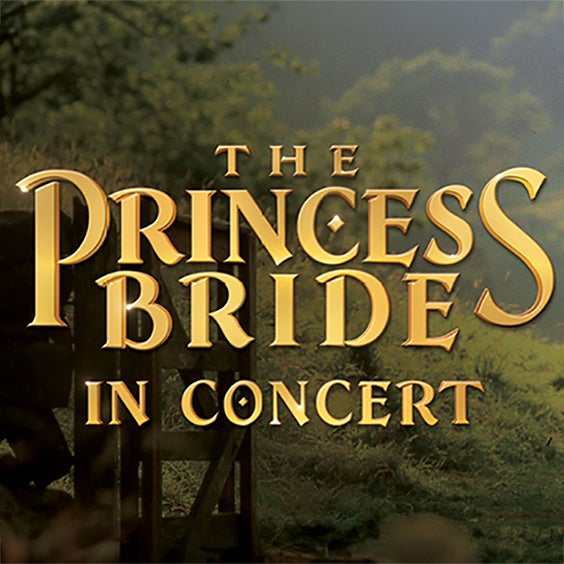 More Info for The Princess Bride in Concert